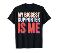 My Biggest Supporter is Me Self Hype Confidence Humor T-Shirt