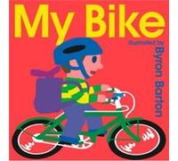 My Bike by Byron Barton Byron Barton, Byron Barton (Auteur)