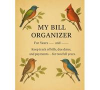 My Bill Organizer: Keep Track of Bills, Due Dates, and Payments... for Two Full Years