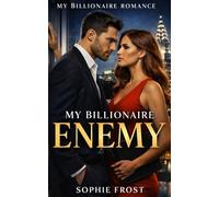 My Billionaire Enemy: A Steamy Billionaire Office Enemies-to-Lovers Romance
