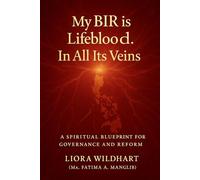 My BIR is Lifeblood. In All Its Veins.: A Spiritual Blueprint for Governance and Reform