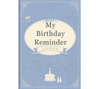 My Birthday Reminder Logbook: Track Dates, Names & Notes for Family, Friends & Loved Ones | 12-Month Planner | 100 Pages | A5 Size