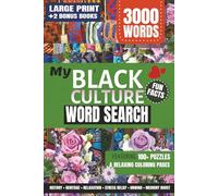 My Black Culture Word Search: 100+ Large Print Puzzles and Fun Facts Celebrating African History, Heritage & Icons with Relaxing Coloring Pages for Teens, Adults and Seniors