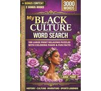 My Black Culture Word Search: 100 Large Print Relaxing Puzzles with Coloring Pages & Fun Facts Celebrating African American History, Culture, Inventors, and Sports Legends