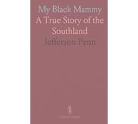 My Black Mammy: A True Story of the Southland