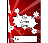 My Blank Comic Book: Kids can create and design their very own comic!
