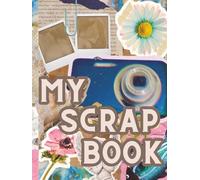 My Blank Scrapbook: DIY Scrapbook Album for Photos & Memories - Creative Craft Journal for Family, Travel, Weddings, and Special Occasions I Keep Journal and Family Memory Book