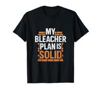 My Bleacher Plan is Solid Sports Parent Humour Fantaisie T-Shirt
