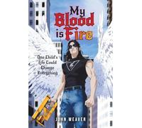 My Blood Is Fire: One Child's Life Could Change Everything
