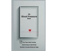 My Blood Pressure Book: Clean Design | 6x9 Logbook | Two-Year Record of Readings