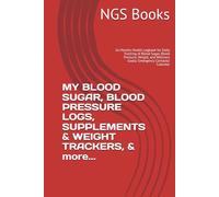 MY BLOOD SUGAR, BLOOD PRESSURE LOGS, SUPPLEMENTS & WEIGHT TRACKERS, & more...: 16 Months Health Logbook for Daily Tracking of Blood Sugar, Blood ... Wellness Goals/ Emergency Contacts/ Calendar