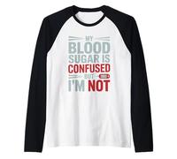 My Blood Sugar is Confused But I’M Not Funny Diabetes Quote Manche Raglan