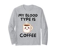 My Blood, Type is Coffee Cute Kawaii Funny Morning Drink Manche Longue