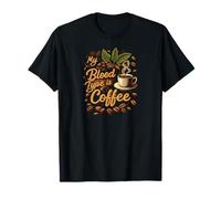 My Blood Type is Coffee Funny Caffeine Lover Design T-Shirt