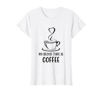 My Blood Type is Coffee Funny Sarcastic Saying Coffee Lovers T-Shirt