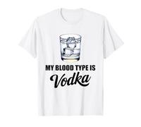 My Blood Type is Vodka Funny Sarcastic Vodka Lovers Drinking T-Shirt