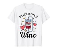My Blood Type is Wine Funny Sarcastic Wine Lovers Drinking T-Shirt