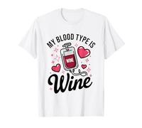 My Blood Type is Wine Funny Sarcastic Wine Lovers Drinking T-Shirt