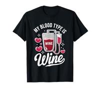 My Blood Type is Wine Funny Sarcastic Wine Lovers Drinking T-Shirt