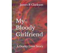 My Bloody Girlfriend: A Dorky Love Story