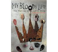 My Bloody Life: The Making of a Latin King