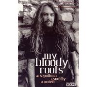 MY BLOODY ROOTS De Sepultura à Soulfly et au-delà