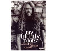 My Bloody Roots - De Sepultura À Soulfly Et Au-Delà