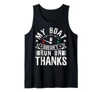 My Boat Doesn't Run on Thanks for a Boat Captain Débardeur