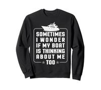 My Boat is Thinking About Me Bateau Voile Capitaine Sailor Sweatshirt