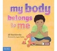 My Body Belongs to Me by Jill Starishevsky Jill Starishevsky (Auteur)