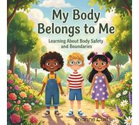 My Body Belongs to Me: Learning About Body Safety and Boundaries