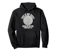 My Body Given Up for You Catholic Mass Eucharistie Host Sweat à Capuche
