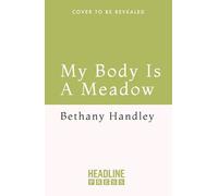 My Body is a Meadow: Finding Freedom in the Outdoors