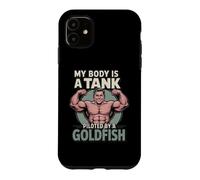 My Body is A Tank Piloted by A Goldfish Auto-Deprecating Gym Coque pour iPhone 11