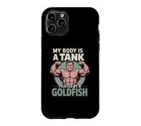 My Body is A Tank Piloted by A Goldfish Auto-Deprecating Gym Coque pour iPhone 11 Pro