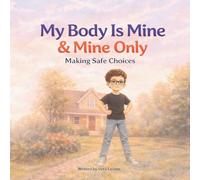 My Body Is Mine & Mine Only: Making Safe Choices