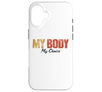 My Body My Choice Pro Choice Life Droits féministes pour Femme Coque pour iPhone 16