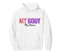 My Body My Choice Pro Choice Life Droits féministes pour Femme Sweat à Capuche