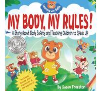 My Body, My Rules!: A Children's Picture Book About Body Safety, Body Boundaries, Personal Space, Consent and Teaching Kids to Speak Up