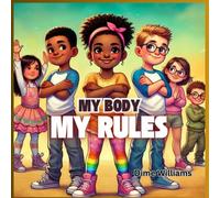 My Body, My Rules: Empower kids with confidence, self-awareness, and the ability to set boundaries!