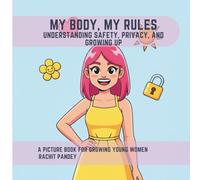 MY BODY, MY RULES: Understanding Safety, Privacy, and Growing Up