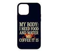My Body Needs Food Water Me Coffee It is Cafeine Humour Coque pour iPhone 12 Mini