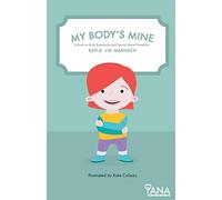 My Body's Mine: A Book on Body Boundaries and Sexual Abuse Prevention