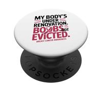 My Body's Under Renovation Funny Breast Cancer Awareness PopSockets PopGrip Adhésif