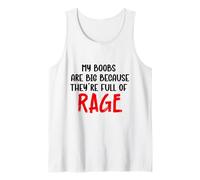 My Boobs are Big Because They Full of Rage Débardeur