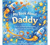 My Book About Daddy: A Fill-In-The-Blank and Coloring Book Gift From Your Favorite Kid