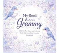 My Book About Grammy: A Fill-In-The-Blank and Coloring Book Gift From Your Favorite Grandchild
