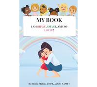 My Book: I AM BRAVE, SMART, AND SO LOVED!