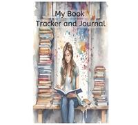 My Book Journal and Tracker: For all the Readers