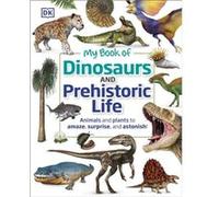 My Book of Dinosaurs and Prehistoric Life - Dean R. Lomax - Dorling Kindersley Ltd - Livre en Anglais - Hardback Dean R. LomaxDean R. Lomax (Auteur)